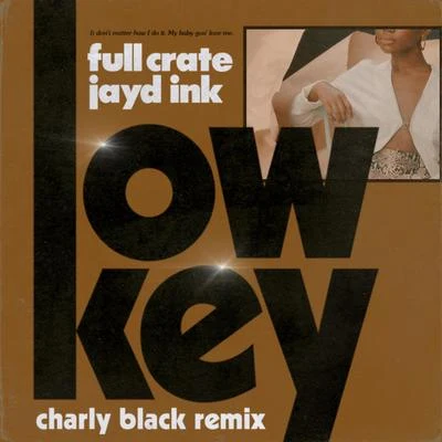 LowKey (Charly Black Remix) 專輯 Full Crate