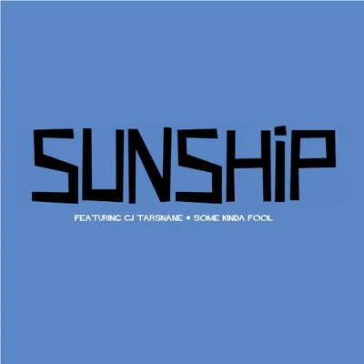 Some Kinda Fool (feat. CJ Tarsnane) 专辑 Sunship