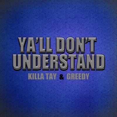 Yall Dont Understand 專輯 Sleepy Will/Killa Tay