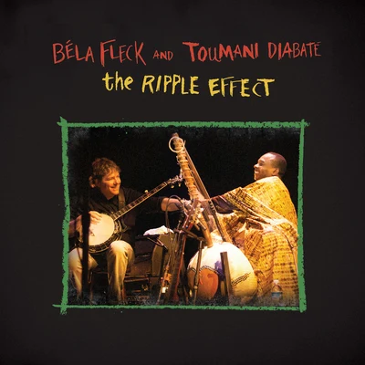 Béla Fleck The Ripple Effect