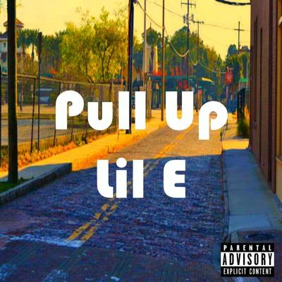 Pull Up 專輯 Lil E/艾納德