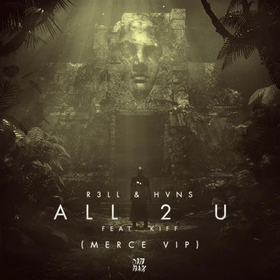 All 2 U (feat. Kiff) (MERCE VIP) 专辑 R3LL