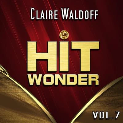 Claire WaldoffD.R Hit Wonder: Claire Waldoff, Vol. 7