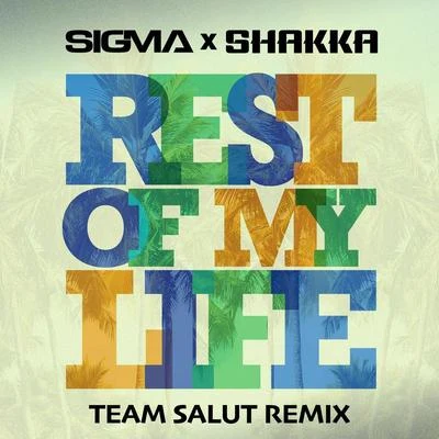 Rest Of My Life (Team Salut Remix) 專輯 SIGMA/Nicki Minaj/Ariana Grande/Jack White/Paloma Faith