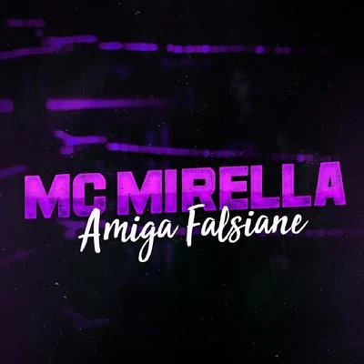 Amiga Falsiane 专辑 Mc Luan/MC Mirella