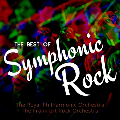 The Royal Philharmonic Orchestra/The Frankfurt Rock Orchestra The Best Of Symphonic Rock