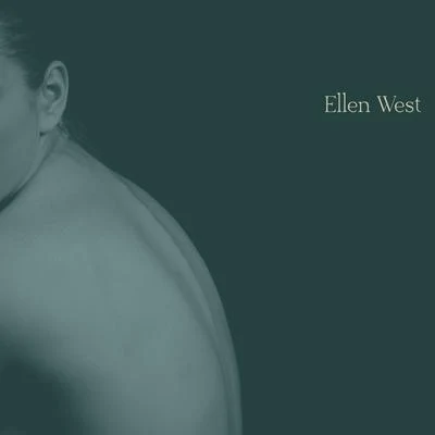 Ellen West 專輯 Nicholas Isherwood/Michael Kelly/James Dashow/Jennifer Zetlan/James Wright