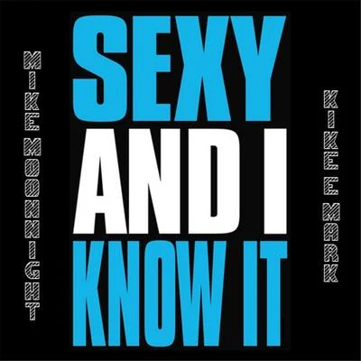 Sexy & I Know It Feat. Kike & Mark 專輯 Mike Moonnight