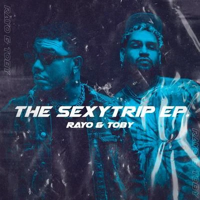 The Sexy Trip 专辑 Rayo & Toby