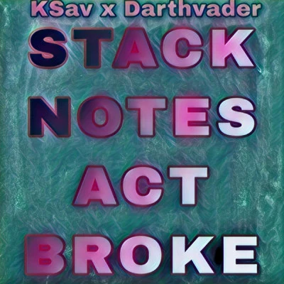 KsavDarth & Vader StackNotesActBroke