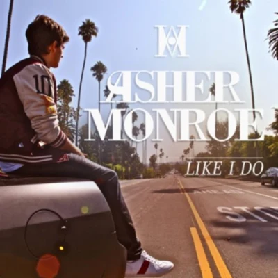 Like I Do 專輯 Asher Monroe