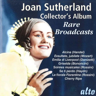 Joan Sutherland Vocal Recital: Sutherland, Joan - HANDEL, G.F.MOZART, W.A.DONIZETTI, G. (Joan Sutherland Collector&#x27;s Album - Rare Broadcasts) (1956-1961)