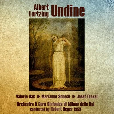 Albert Lortzing: Undine (1953) 專輯 Valerie Bak