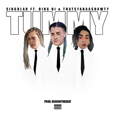 Tummy (feat. Qing Qi & ThatsYanaaShawty) 專輯 Singular/Scrubb