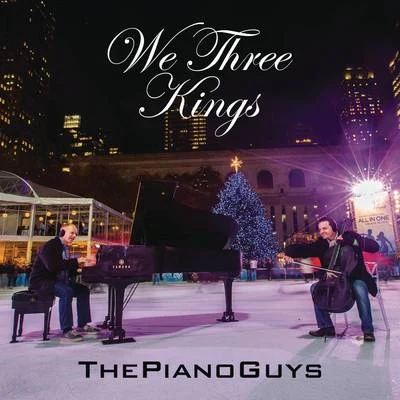 We Three Kings 专辑 The Piano Guys