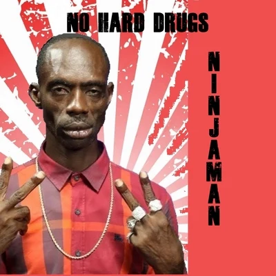 ninjaman No Hard Drugs