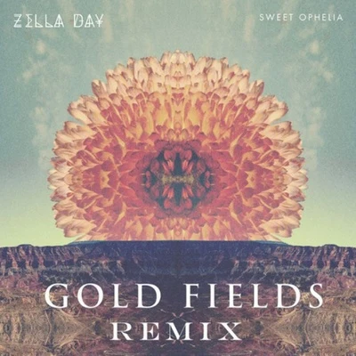 Sweet Ophelia (Gold Fields Remix) 專輯 Zella Day