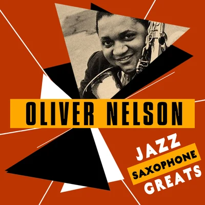 Jazz Saxophone Greats 专辑 Oliver Nelson