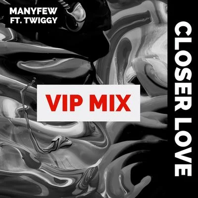 Closer Love (ManyFew VIP MIX) 專輯 ManyFew