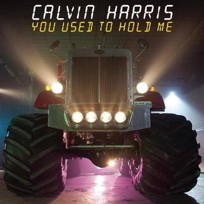 You Used To Hold Me 专辑 Calvin Harris