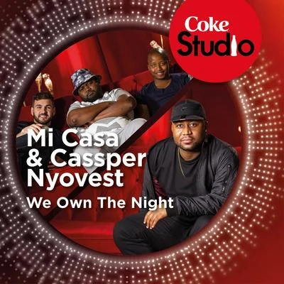 Mi Casa We Own the Night (Coke Studio South Africa: Season 1)