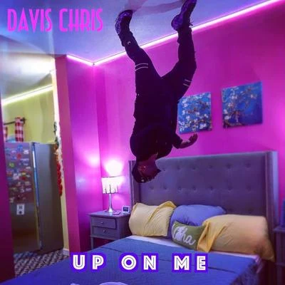 Up on Me 專輯 Davis Chris/Mr Foster/Duke Deuce