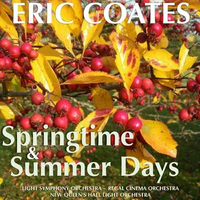 Eric Coates Coates: Springtime and Summer Days