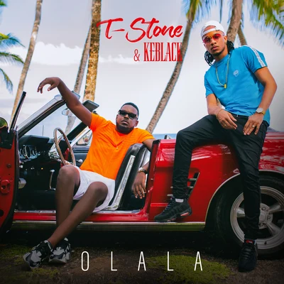 T-Stone/Keblack Olala