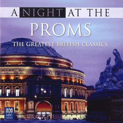 A Night at the Proms: The Greatest British Classics 專輯 Edward Elgar