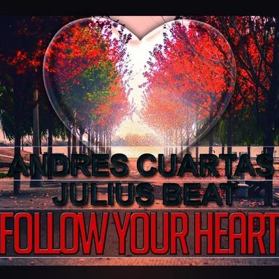 Andres Cuartas Follow Your Heart