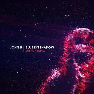 Blue Eyeshadow (Sophon Remix) 专辑 John B/Kirsty Hawkshaw/Craig Connelly