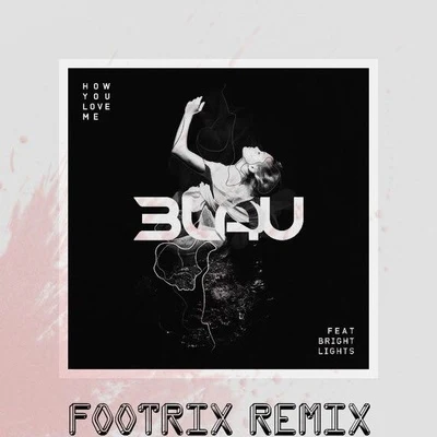 How You Love Me (FootriX Remix) 專輯 FootriX