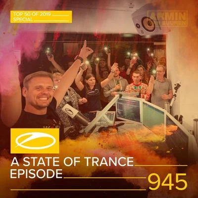 ASOT 945 - A State Of Trance Episode 945 (Top 50 Of 2019 Special) 專輯 Armin van Buuren/The Thrillseekers/A-Force/Yahel/Luminary