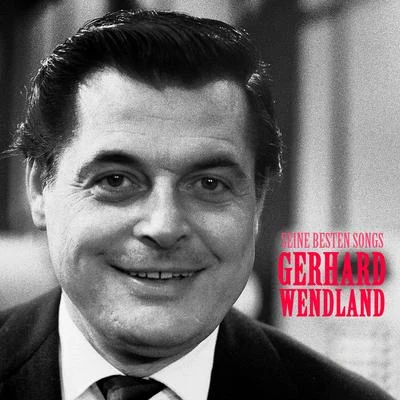 Seine besten Songs (Remastered) 專輯 Gerhard Wendland