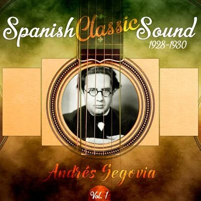 Spanish Classic Sound, Vol. 1 (1928 - 1930) 專輯 Andrés Segovia