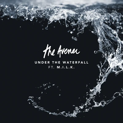 Under The Waterfall (Feat. M.I.L.K.) 專輯 The Avener