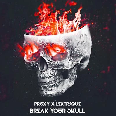 LeKtriQueDodge & Fuski Break Your Skull