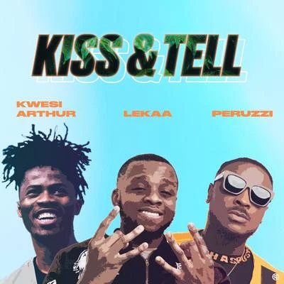 Kwesi Arthur Kiss & Tell