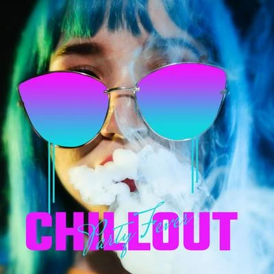 Chillout Party Fever: Electro Chill Dance Party Vibes Mix 2020 专辑 Ibiza 2016/Relaxation – Ambient/Wonderful Chillout Music Ensemble