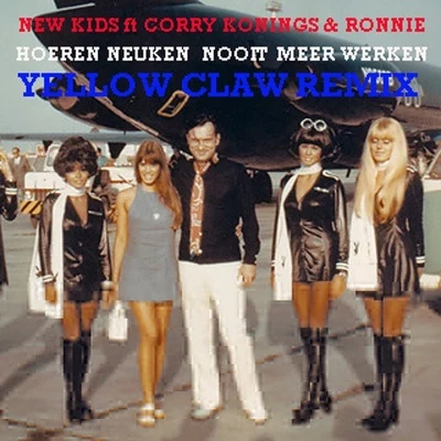 Hoeren Neuken Nooit Meer Werken (Yellow Claw Remix) 專輯 Yellow Claw