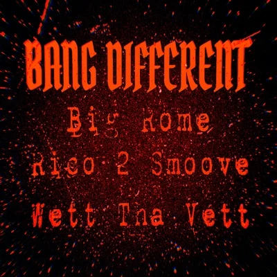 Bang Different (feat. Rico 2 Smoove & Wett Tha Vett) 專輯 Big Rome