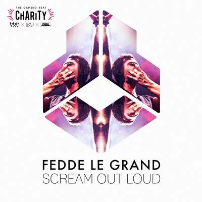 Fedde Le Grand Scream Out Loud (iso The Gaming Beat Charity by BBIN x DJMag)