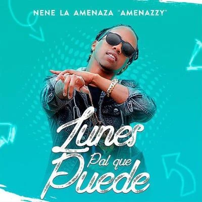 Amenazzy Lunes Pal Que Puede