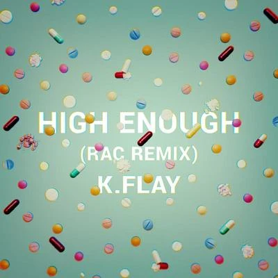 High Enough (RAC Remix) 专辑 K.Flay