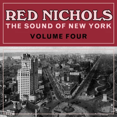 The Sound Of New York, Vol. 4 专辑 Red Nichols