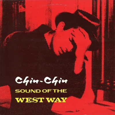 Chin Chin Sound of the West Way