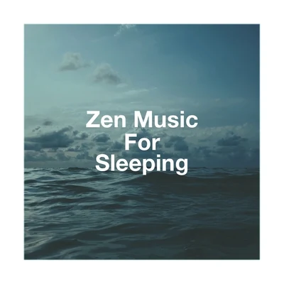 Zen Music for Sleeping 专辑 Relaxation Reading Music/Sounds of Nature White Noise for Mindfulness/Musique du monde et relaxation/Meditation and Relaxation