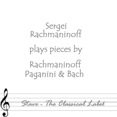 Sergei Rachmaninoff Paganini Rachmaninoff Bach 歌詞