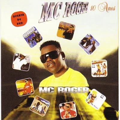 10 Anos - Mc Roger 專輯 Mc Roger