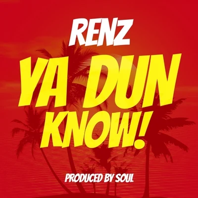 Ya Dun Know 專輯 Renz